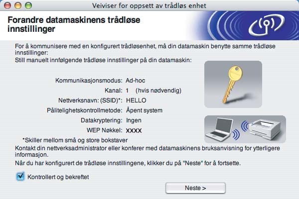 Trådløs konfigurasjon for Macintosh p Klikk på Neste. Innstillingene sendes til skriveren din. Innstillingene blir ikke endret hvis du klikker på Avbryt.