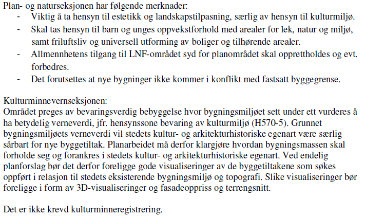 Vi har videre merket oss at det er krysset av for at hele/deler av planområdet er brukt til friluftsliv, fysisk aktivitet/trening og/eller rekreasjon, og herunder uttalt at det går en sti i utkanten