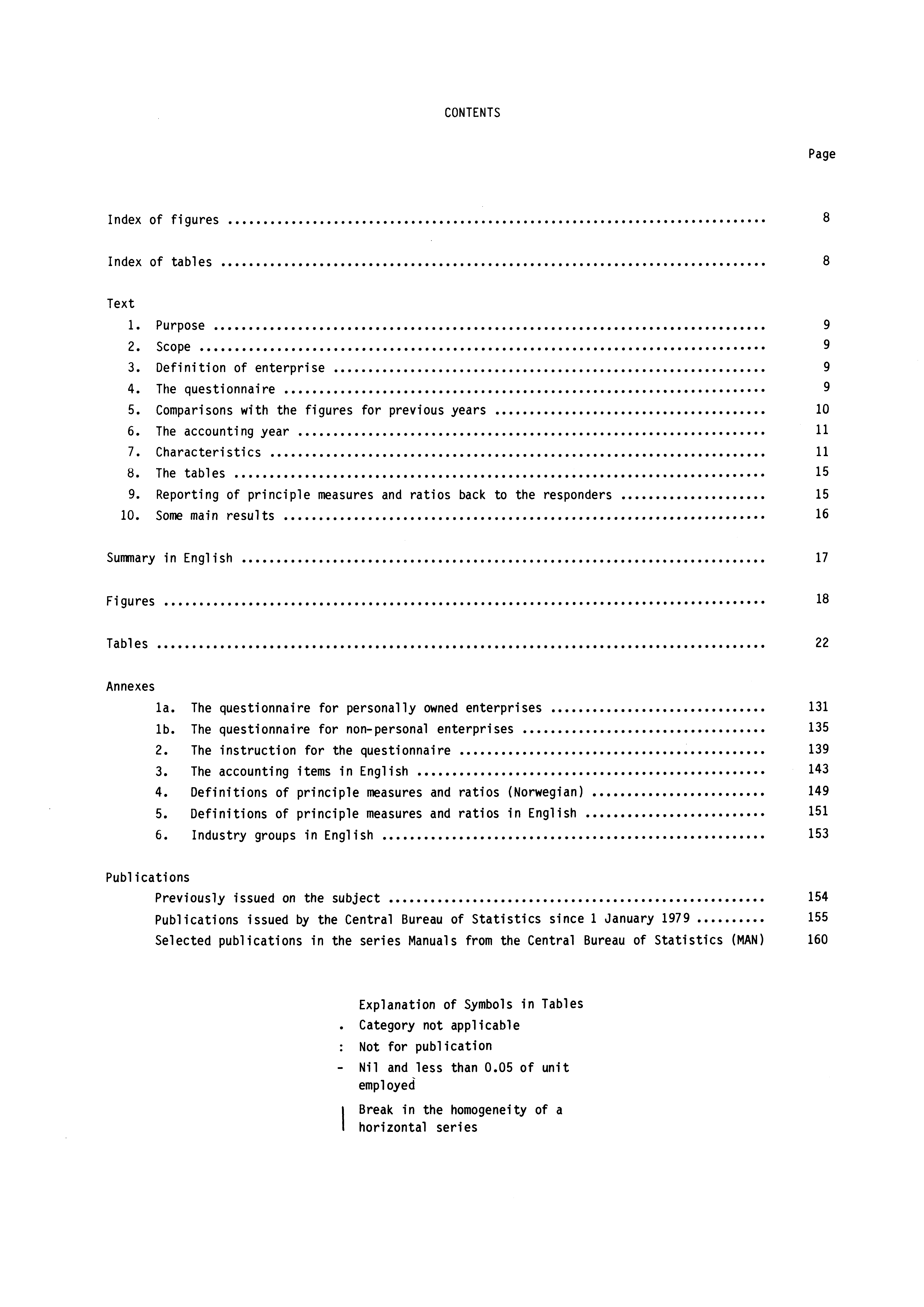 CONTENTS Page Index of figures 8 Index of tables 8 Text 1. Purpose 9 2. Scope 9 3. Definition of enterprise 9 4. The questionnaire 9 5. Comparisons with the figures for previous years 10 6.