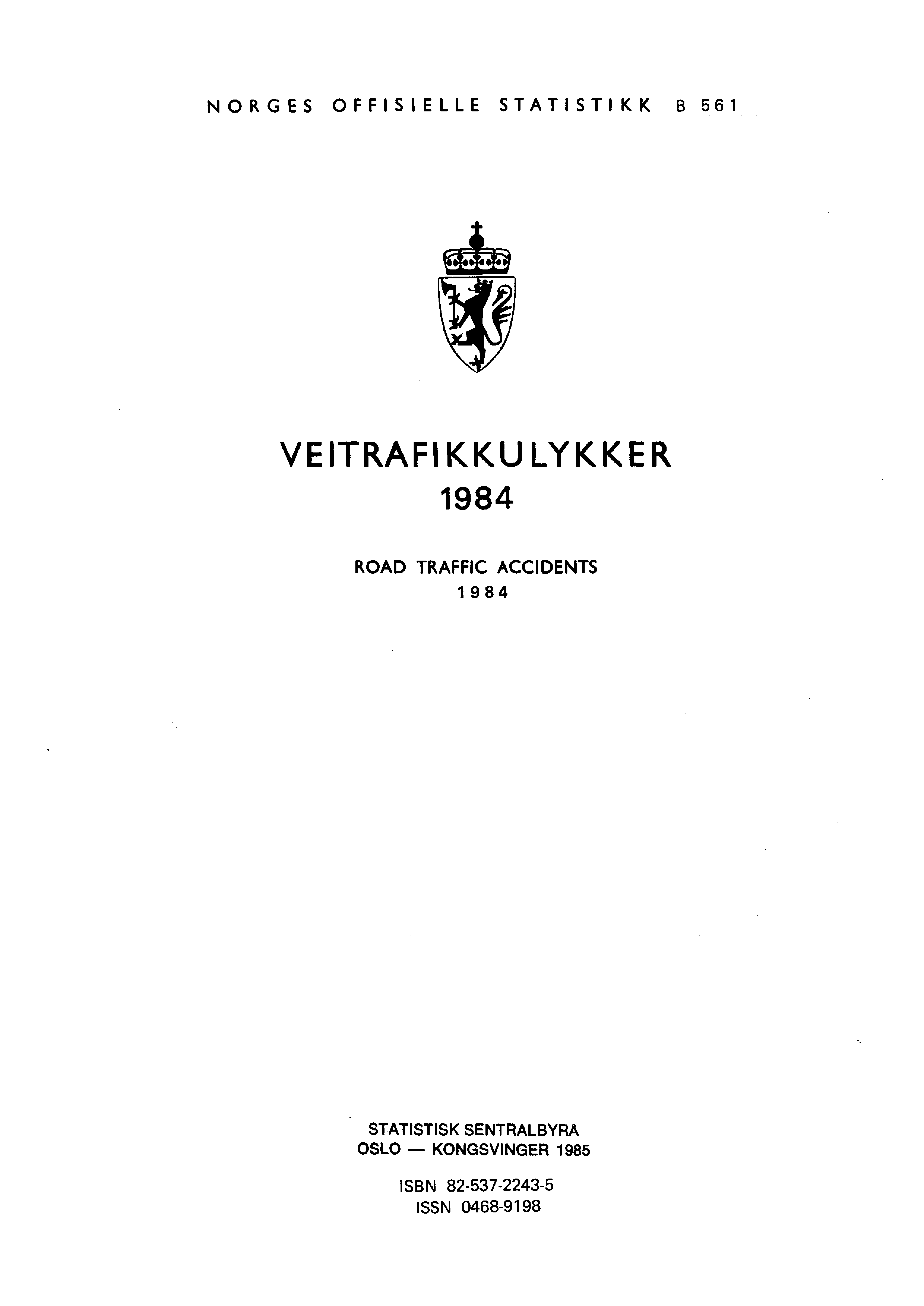 NORGES OFFISIELLE STATISTIKK B 561 VEITRAFIKKULYKKER 1984 ROAD TRAFFIC ACCIDENTS