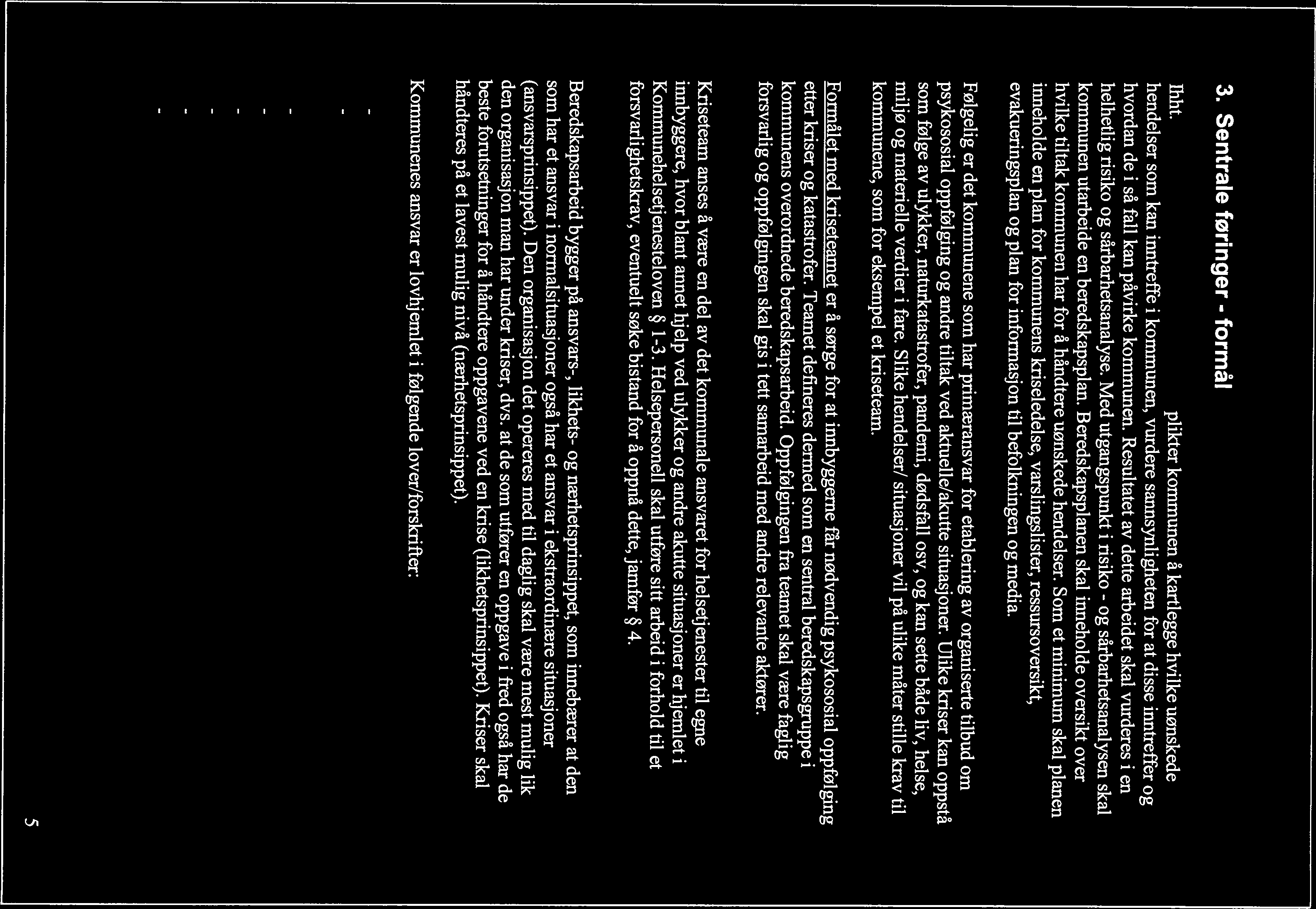 3. Sentrale føringer - formål Ihht.