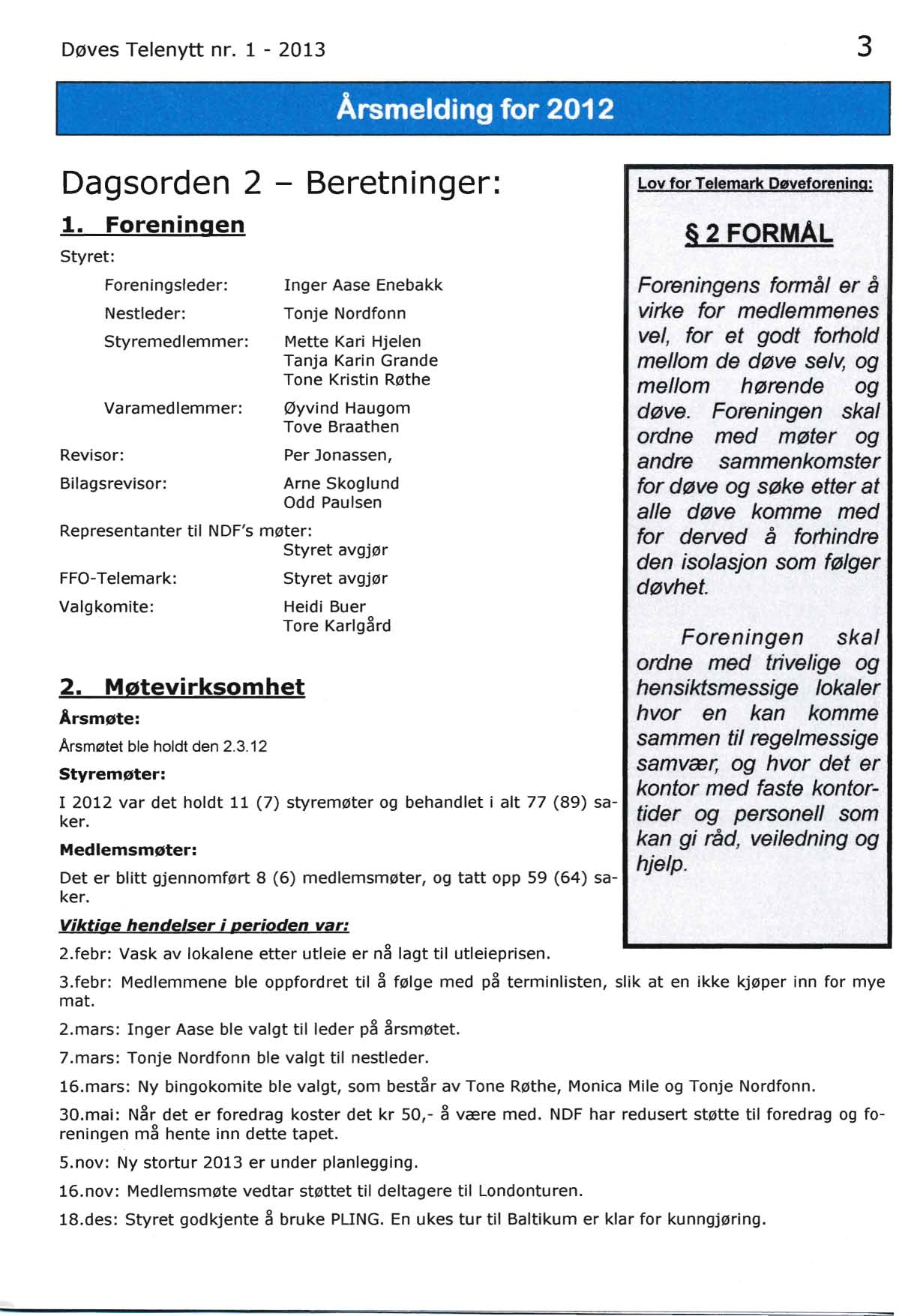 Døves Telenytt nr. 1-2013 3 Arsmelding for 2012 Dagsorden 2 - Beretninger: l.