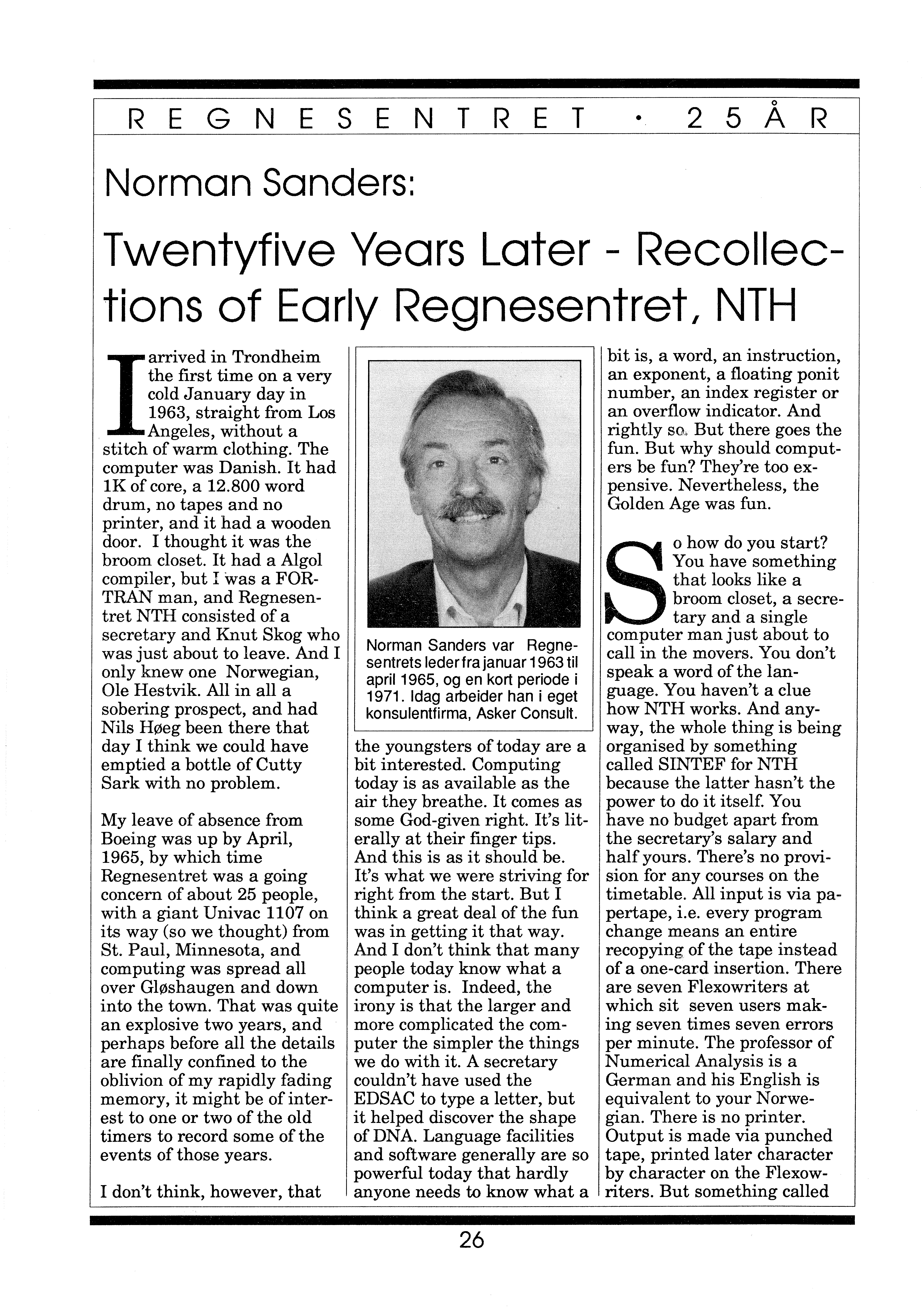 REGNESENTRET 2 5 Å R Norman Sanders: Twentyfive Years Later - Recollections of Early Regnesentret I NTH I arrived in Trondheim the first time on a very cold January day in 1963, straight from Los