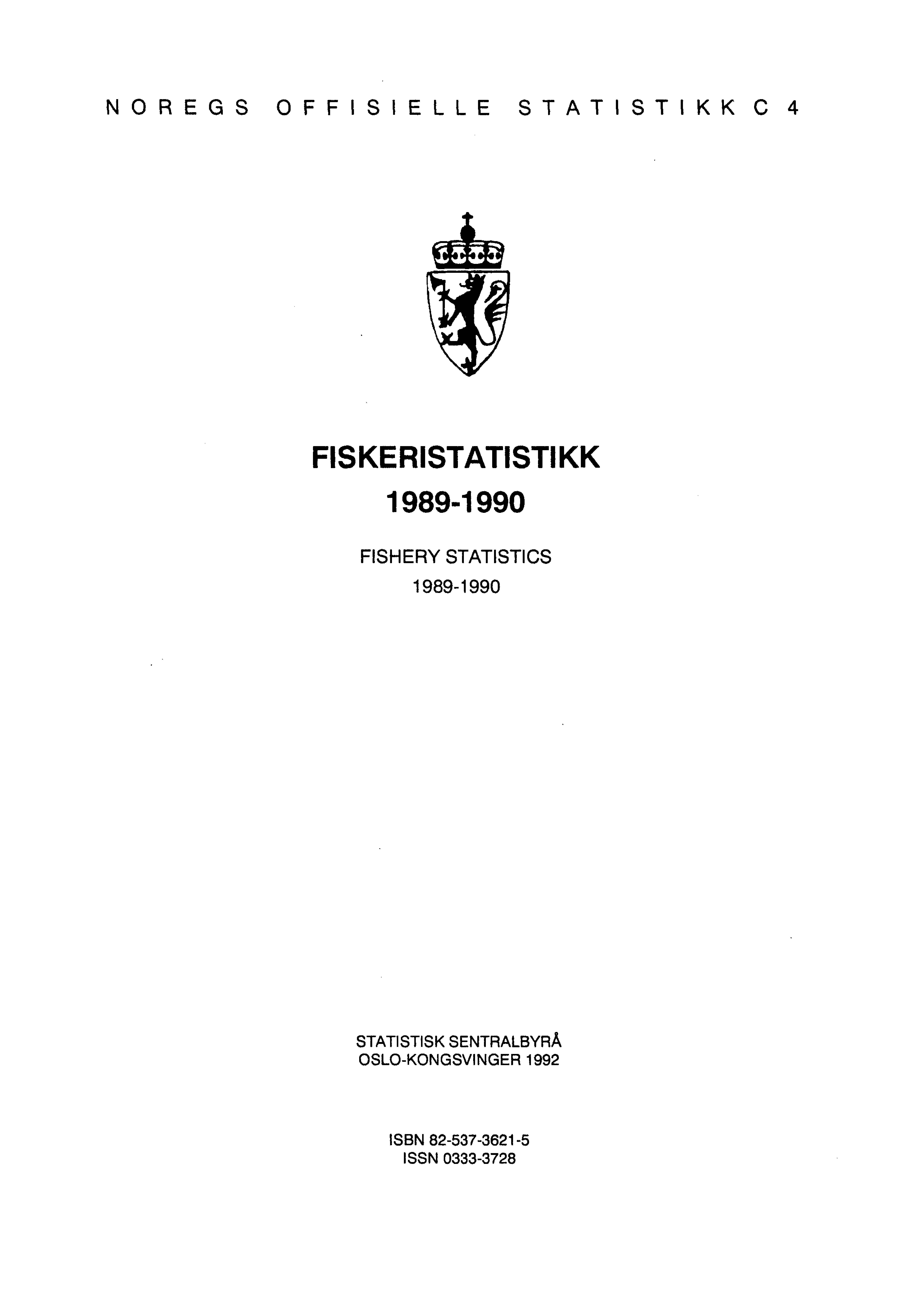 NOREGS OFFISIELLE STATISTIKK C 4 FISKERISTATISTIKK 1989-1990 FISHERY STATISTICS
