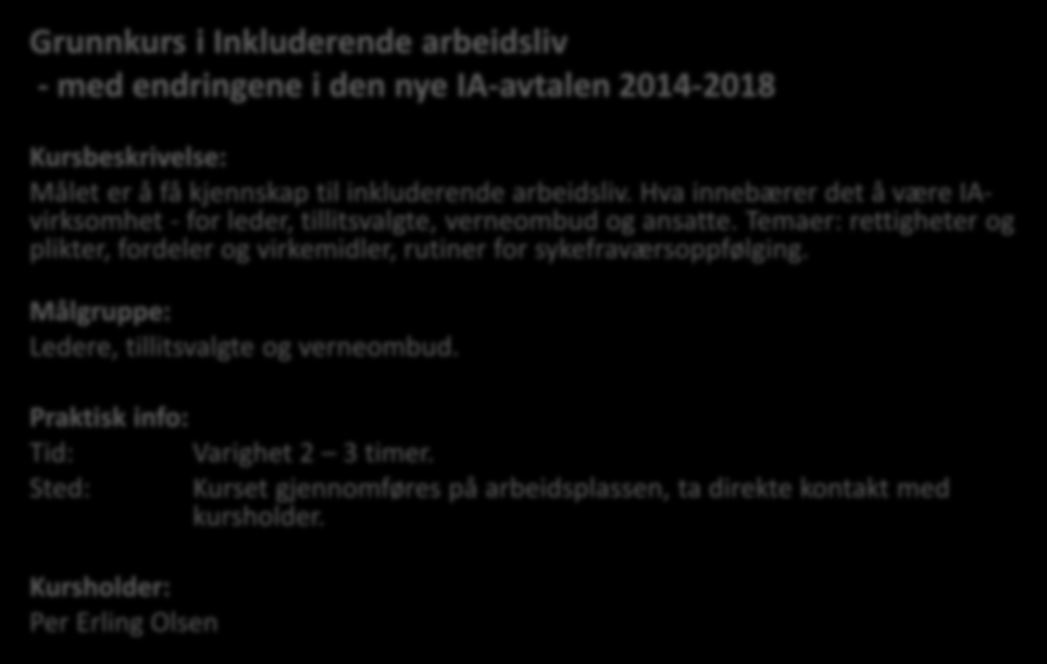 Inkluderende Arbeidsliv Grunnkurs i Inkluderende arbeidsliv - med endringene i den nye