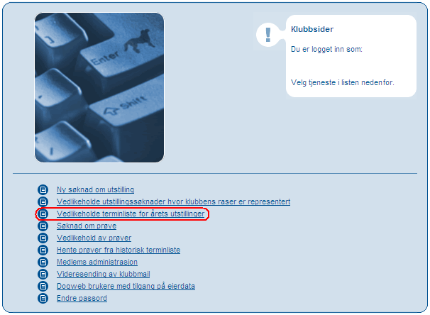 Forberedelser i klubbsystemet. Dog Web-Arra utstilling Før klubben kan ta i bruk DogWeb-Arra (DWA) for utstilling må det legges inn passord for dette i terminlisten i klubbsystemet.