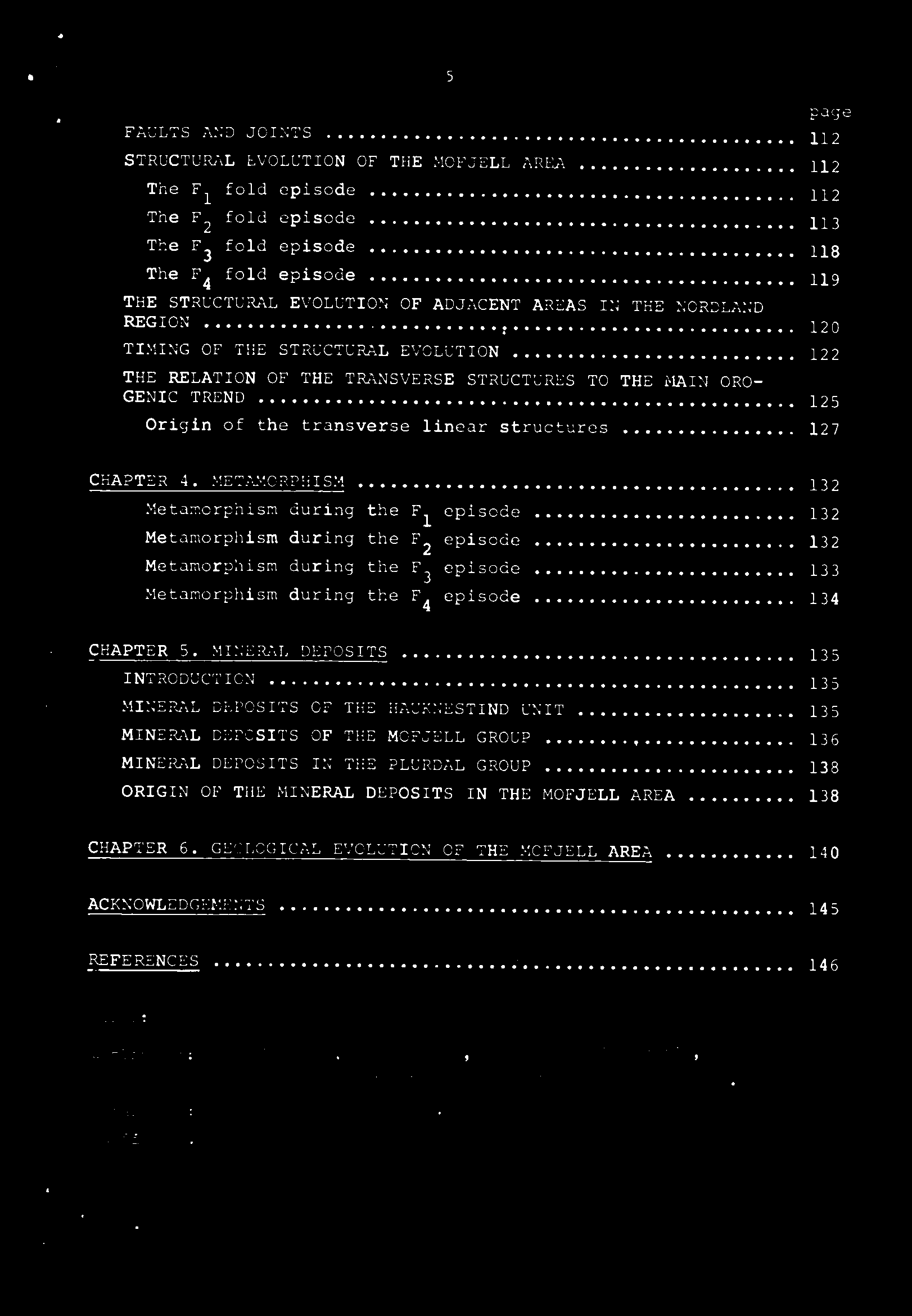 5 page FAULTS AND JOINTS 112 STRUCTURAL EVOLUTION OF THE MOFJELL AREA 112 The F1 fold episode 112 The F2 fold episode 113 The F3 fold episode 118 The F4 fold episode 119 THE STRUCTURAL EVOLUTION OF
