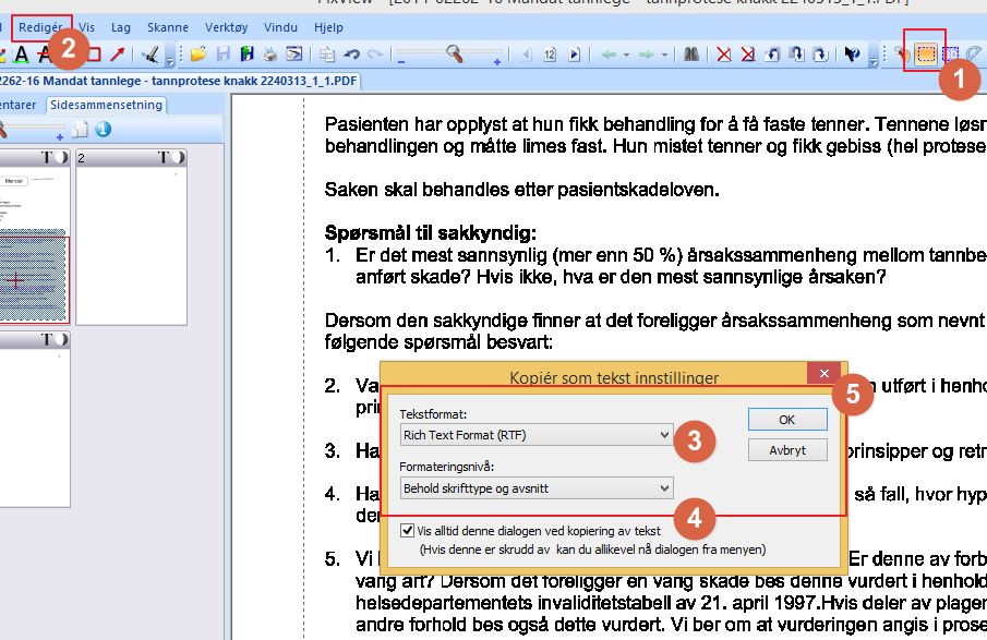 KOPIERING AV TEKST FRA PIXVIEW - FORSLAG II 1. Marker teksten med den prikkete firkanten ved AB-knappen (som beskrevet tidligere). 2. Gå på rediger-knappen i PixView, 3.