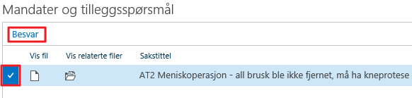 TILLEGGSSPØRSMÅL /TILLEGGS-SVAR Når du skal besvare et tilleggsspørsmål gjør du samme prosedyre som når du besvarer et vanlig mandat.