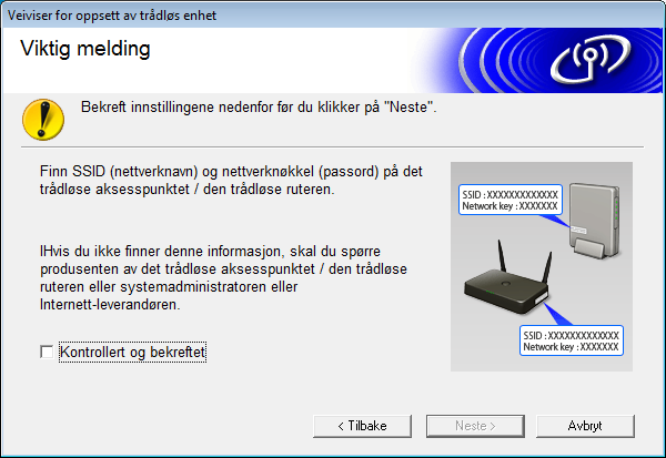 3 Hvis dette skjermbildet vises, les Viktig melding. Bekreft SSID-en og nettverksnøkkelen.