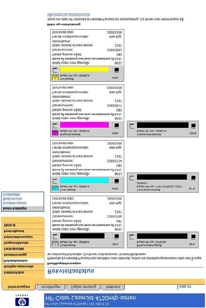 Informasjon Rekvisitastatus Rekvisitastatus-siden viser mer detaljert rekvisitainformasjon og viser delenumrene til ekte HPrekvisita.