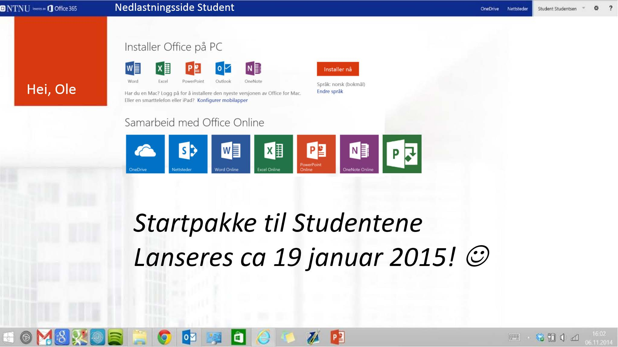 STARTPAKKE STUDENTER JANUAR 2015 Office365, Office-produktene,