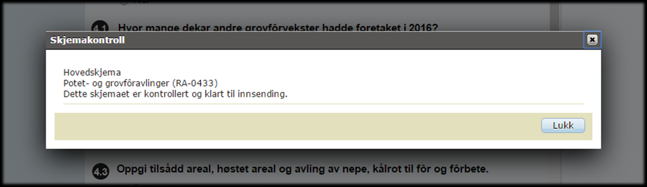 Når alle feil er rettet, klikk på <Kontroller skjema> igjen. 2.