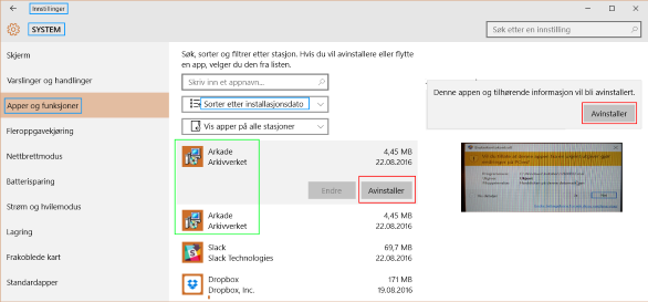 Avinstallasjon av programmet (Windows 10) Klikk Start -> Instillinger -> System -> Apper og funksjoner Velg Sorter etter installasjonsdato Velg Arkade i listen over