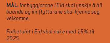 4.5 Lokale føringar Det overordna målet i kommuneplanen sin samfunnsdel ligg til grunn ved val av nye område til bustad. Målet er følgt opp av følgjande strategi: 1.3.