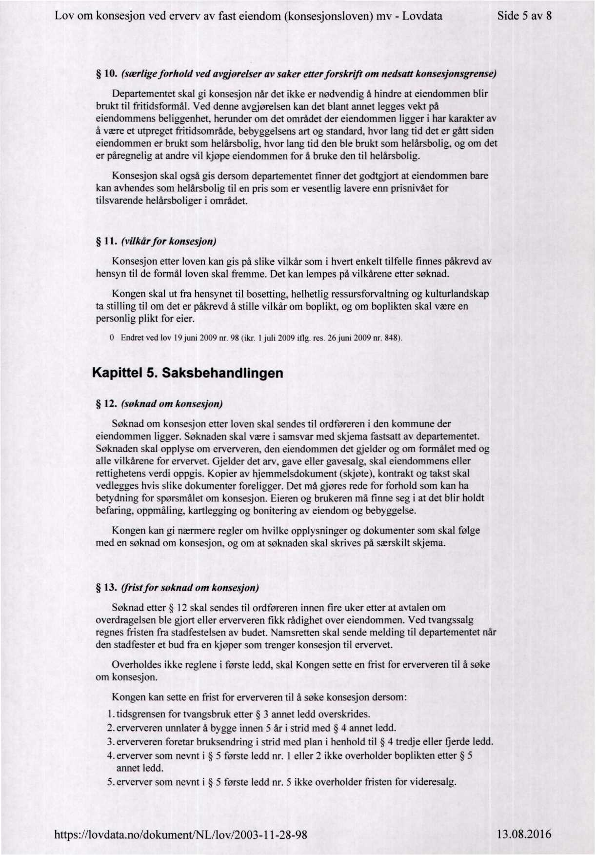 Lov om konsesjon ved erverv av fast eiendom (konsesjonsloven) mv - Lovdata Side 5 av 8 10.