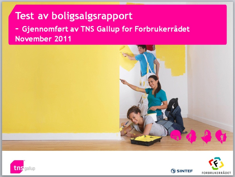 7.3 "Test av boligsalgsrapporten" Forbrukerrådet/TNS gallup/sintef Byggforsk 2010 Presentasjonen av undersøkelsen TNS gallup gjennomførte for