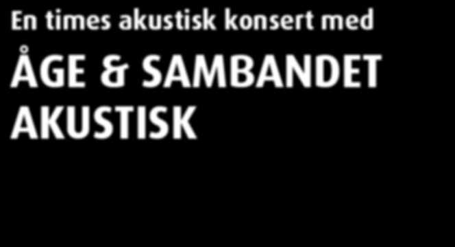 konsert med Åge & Sambandet Akustisk Åge og tre