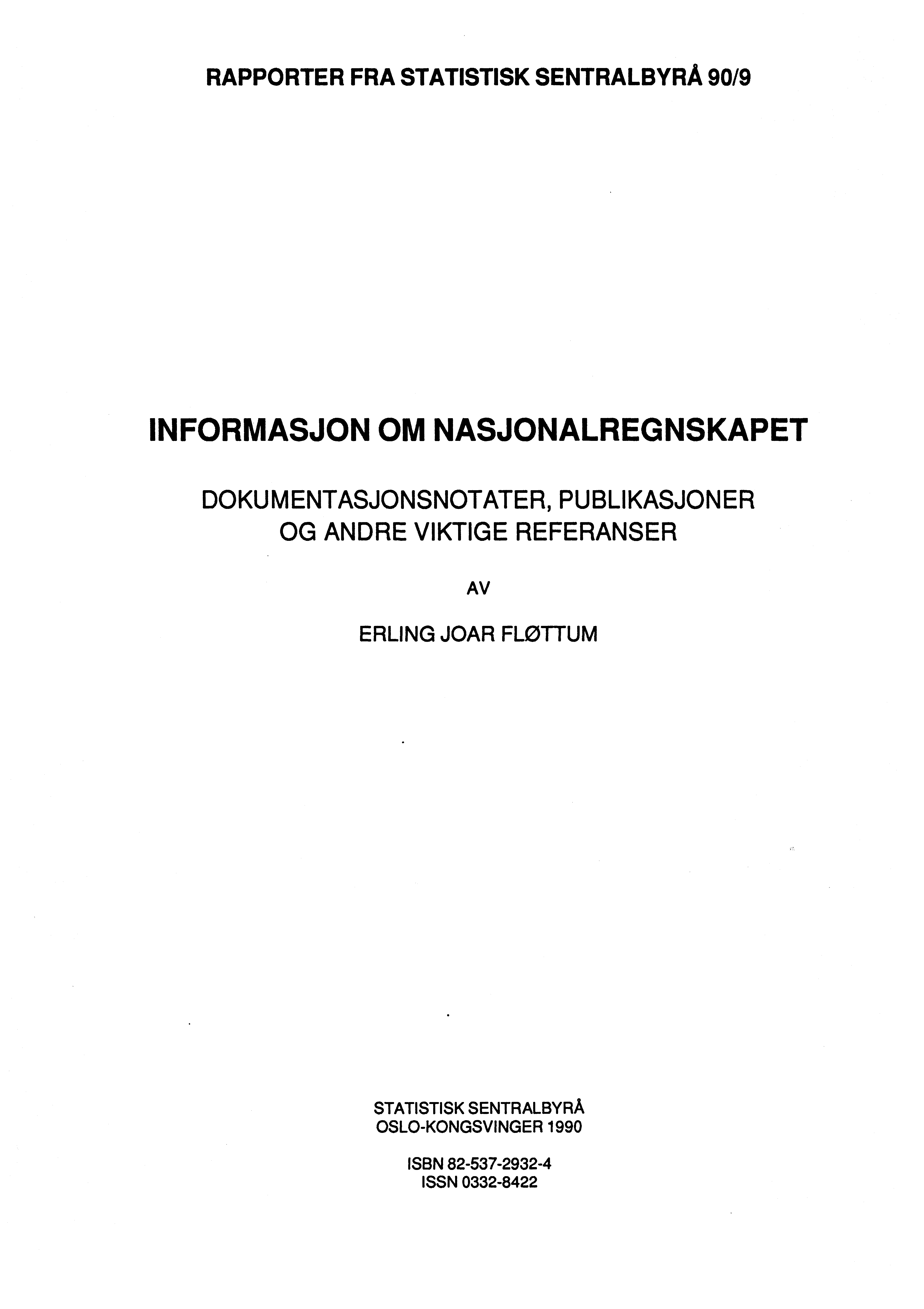 RAPPORTER FRA STATISTISK SENTRALBYRÅ 90/9 INFORMASJON OM NASJONALREGNSKAPET DOKUMENTASJONSNOTATER, PUBLIKASJONER OG ANDRE