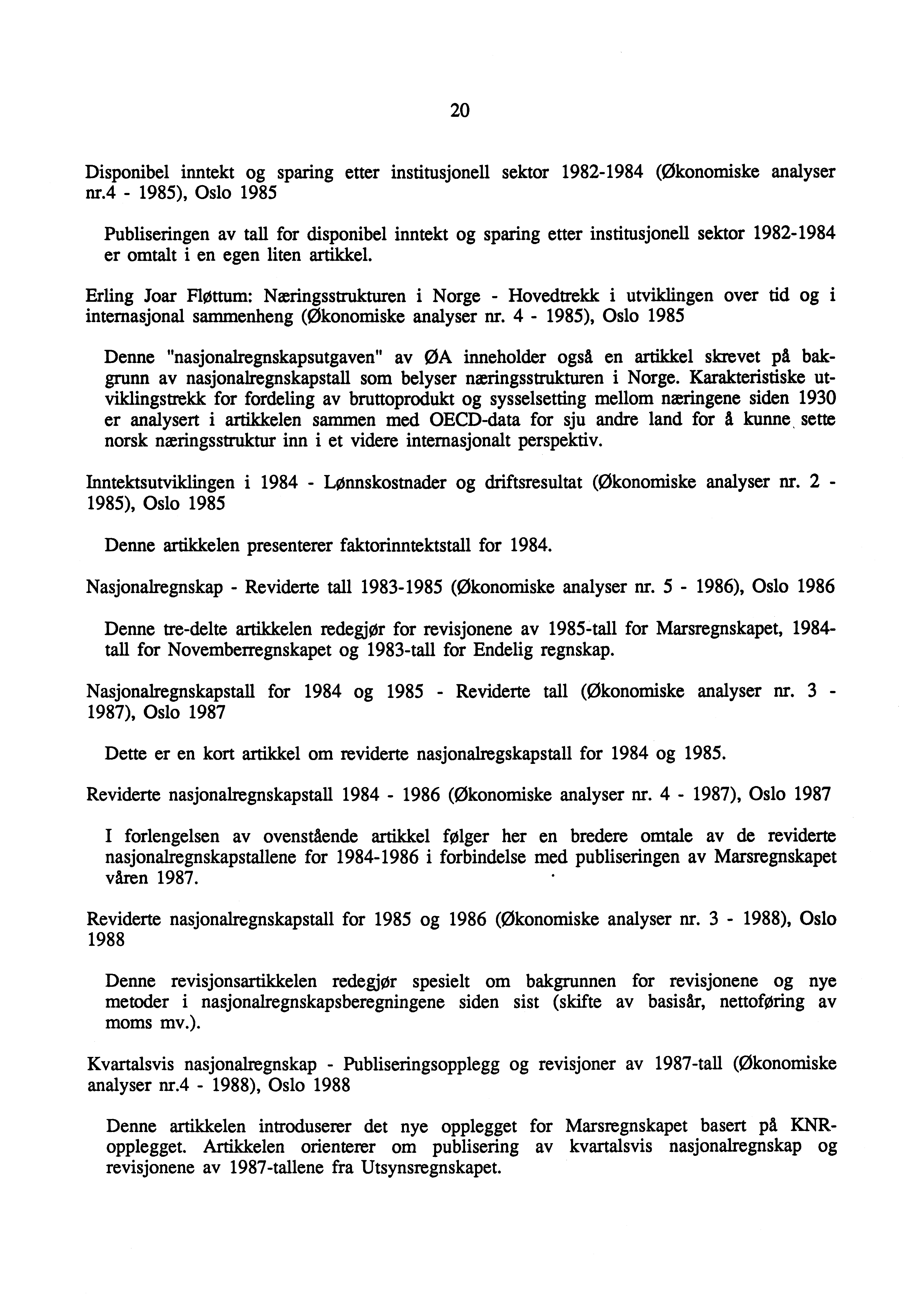 20 Disponibel inntekt og sparing etter institusjonell sektor 1982-1984 (økonomiske analyser nr.