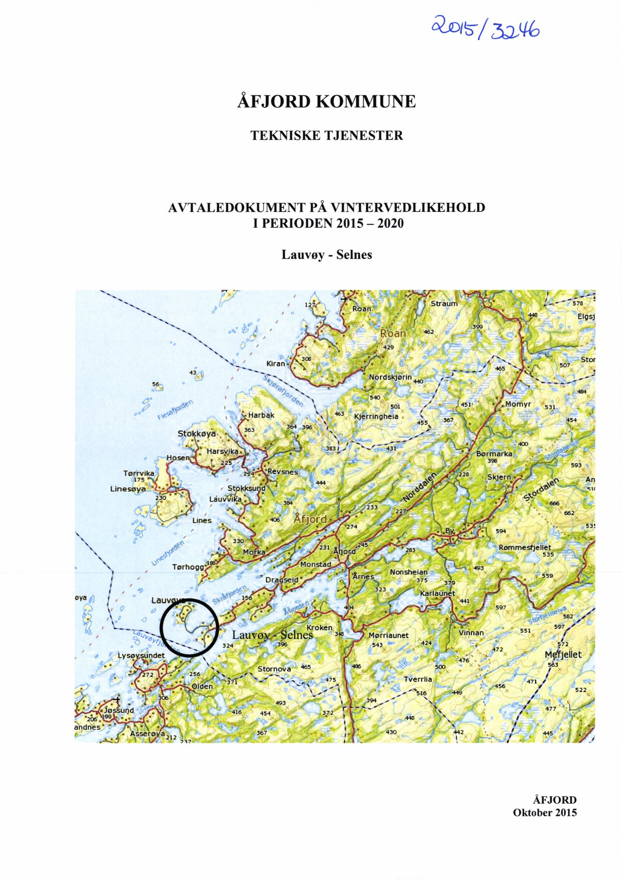 fqø/ä/ (11% ÅFJORD KOMMUNE TEKNISKE TJENESTER AVTALEDOKUMENT PÅ VINTERVEDLIKEHOLD I PERIODEN 2015-2020 Lauvøy - Selnes ~. r:» x - ' ' I ~ ` ` b '. _.f 575 ` `» f. ~ ` Q- EIgsJ..,.. e `.