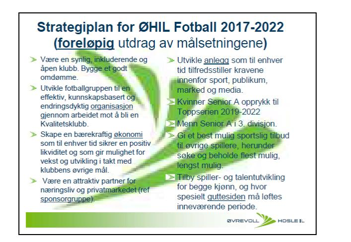 Saksnummer 62 Saksbehandler Tom B-M (ØHIL fotball) Strategi/målsetning 2017-2022 ØHIL fotball