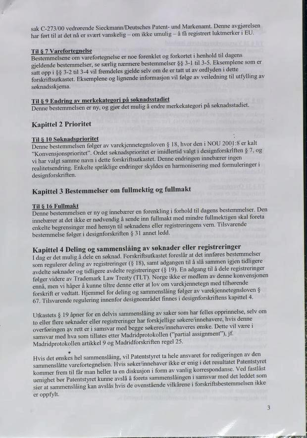 sak C-273/00 vedrørende Sieckmann/Deutsches Patent- und Markenamt. Denne avgjørelsen har ført til at det nå er svært vanskelig - om ikke umulig - å fa registrert luktmerker i EU.