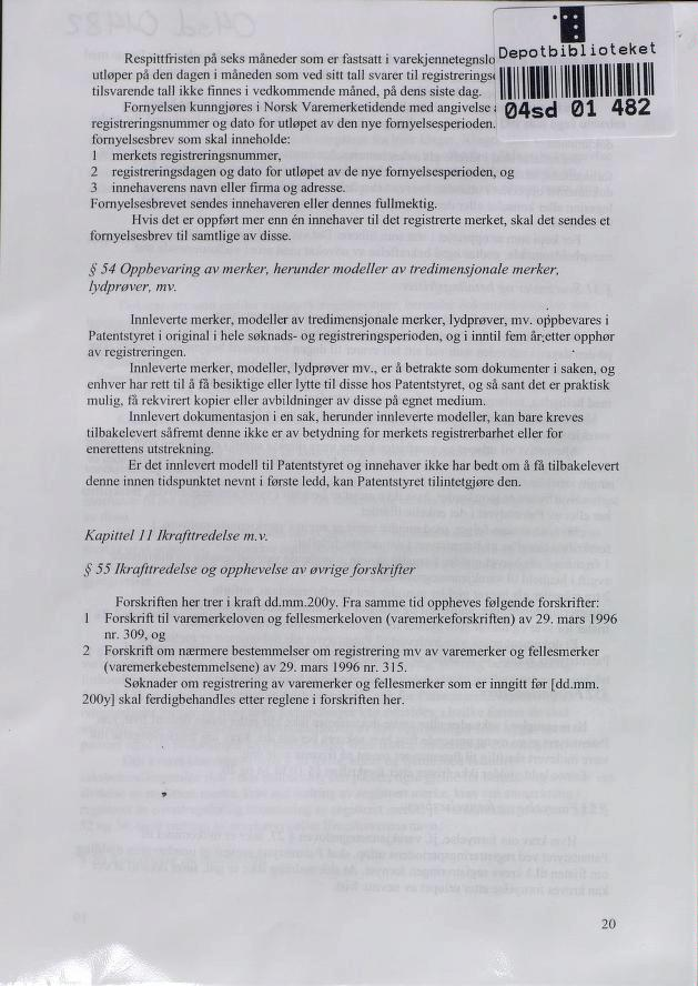 Respittfristen på seks måneder som er fastsatt i varekjennetegnslo L,e P utløper på den dagen i måneden som ved sitt tall svarer til registrerings< II tilsvarende tall ikke finnes i vedkommende