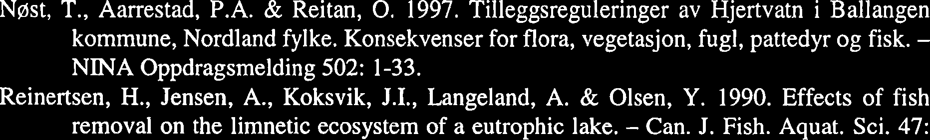 Utbytte av prflvefiske med standardserier av bunngarn i norske ørret- og røyevann. - Gunneria 3 1 : 1-36. Jensen, J.W. 1986.