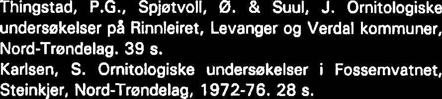 Ornitologiske undersekelser i fjellomradet fra Vera til Ssrli, Nord-Trendelag. 91 s. Koksvik, J.I. Hydrografi og evertebratfauna i Vefsna-vassdraget 1974. 96 s. Langeland, A.