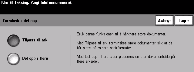 Forminsk / del opp Bruk dette alternativet til å velge hvordan faksen skal skrives ut hvis dokumentets papirformat er for stort til at mottakermaskinen kan skrive ut dokumentet.