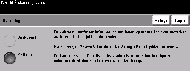 Kvittering Bruk denne funksjonen for å skrive ut en rapport med status for levering av jobben. Rapporten omfatter antall vellykkede, mislykkede og ubekreftede overføringer.