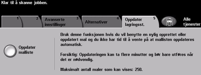 Oppdater lagringssteder Velg denne kategorien for å gå til funksjonen Oppdater malliste.