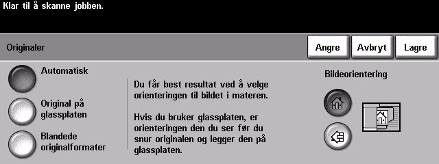 Originaler Bruk dette alternativet til å velge orienteringen til originalene som skal skannes. Formatet til originalene kan registreres automatisk, eller du kan angi formatet manuelt.