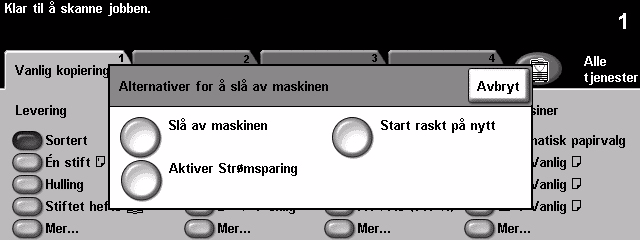 Et vindu vises der du blir bedt om å velge hvordan du vil slå av maskinen.! Hvis du velger [Slå av maskinen], vises vinduet Bekreft at du vil slå av maskinen.