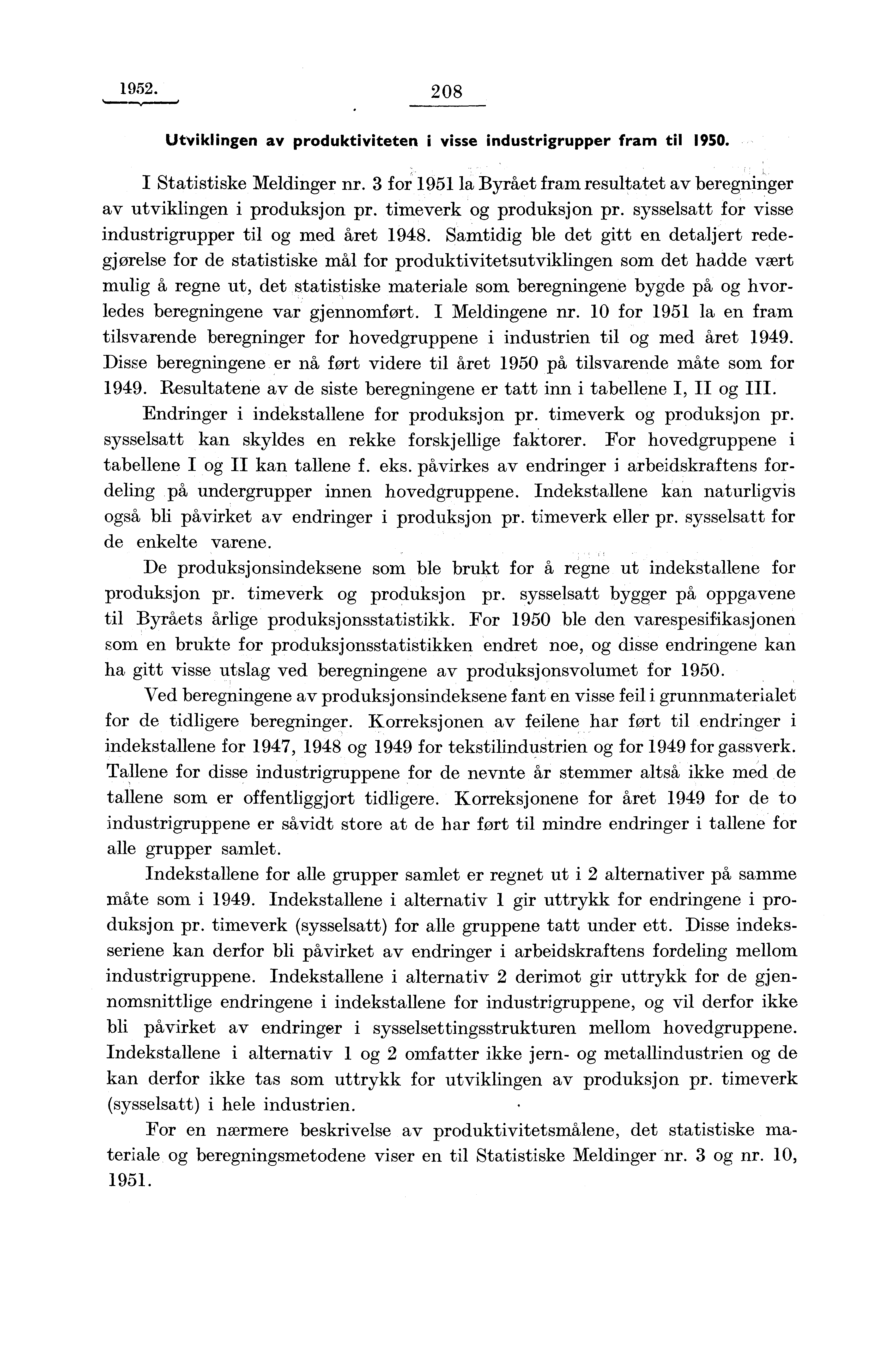 1952. 208 Utviklingen av produktiviteten i visse industrigrupper fram til 1950. I Statistiske Meldinger nr.