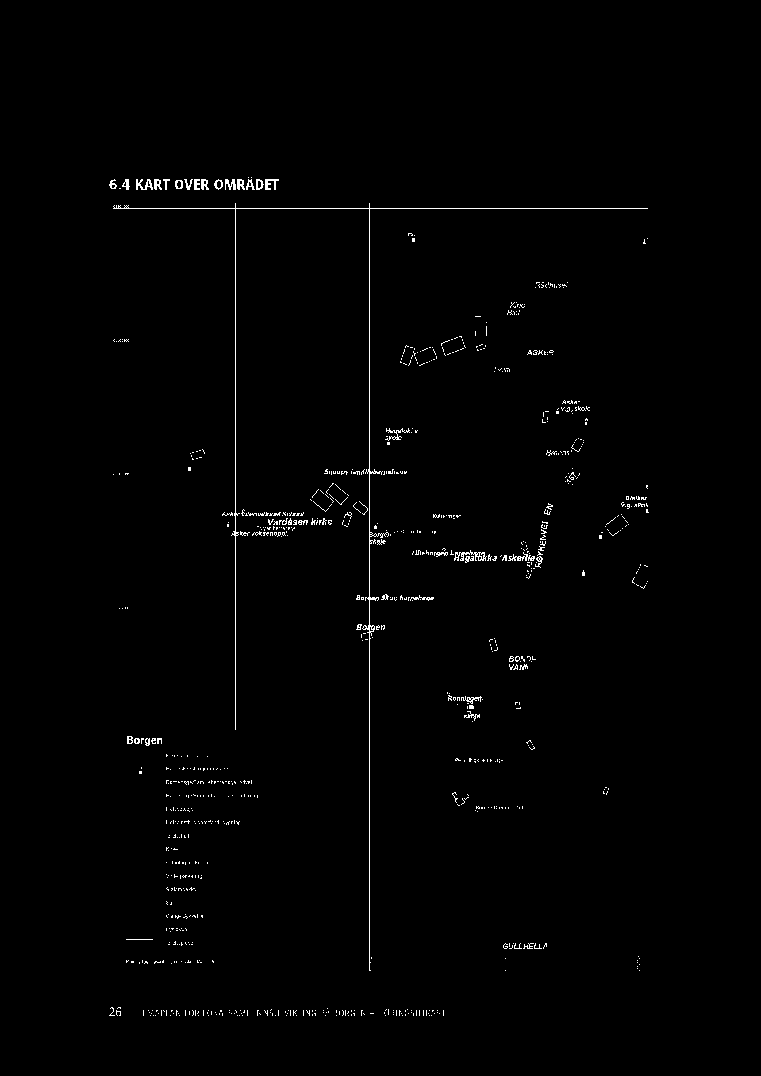 vannet BONDI- VAN N Rønningen skole Bondi- B l a k s ta X 6631800 Borgen Plansoneinndelin g Østhellinga barnehag e Barneskole/Ungdomsskol e Barnehage/Familiebarnehage, pri v a t