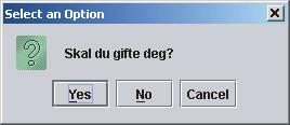 Figur 13.28: Dialogvinduer med metoden showconfirmdialog() JOptionPane.