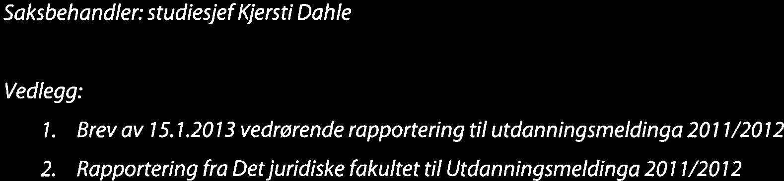 utdanningsvirksomheten ved Det juridiske fakultet studieåret 201 1/2012, med de endringer som fremkom på