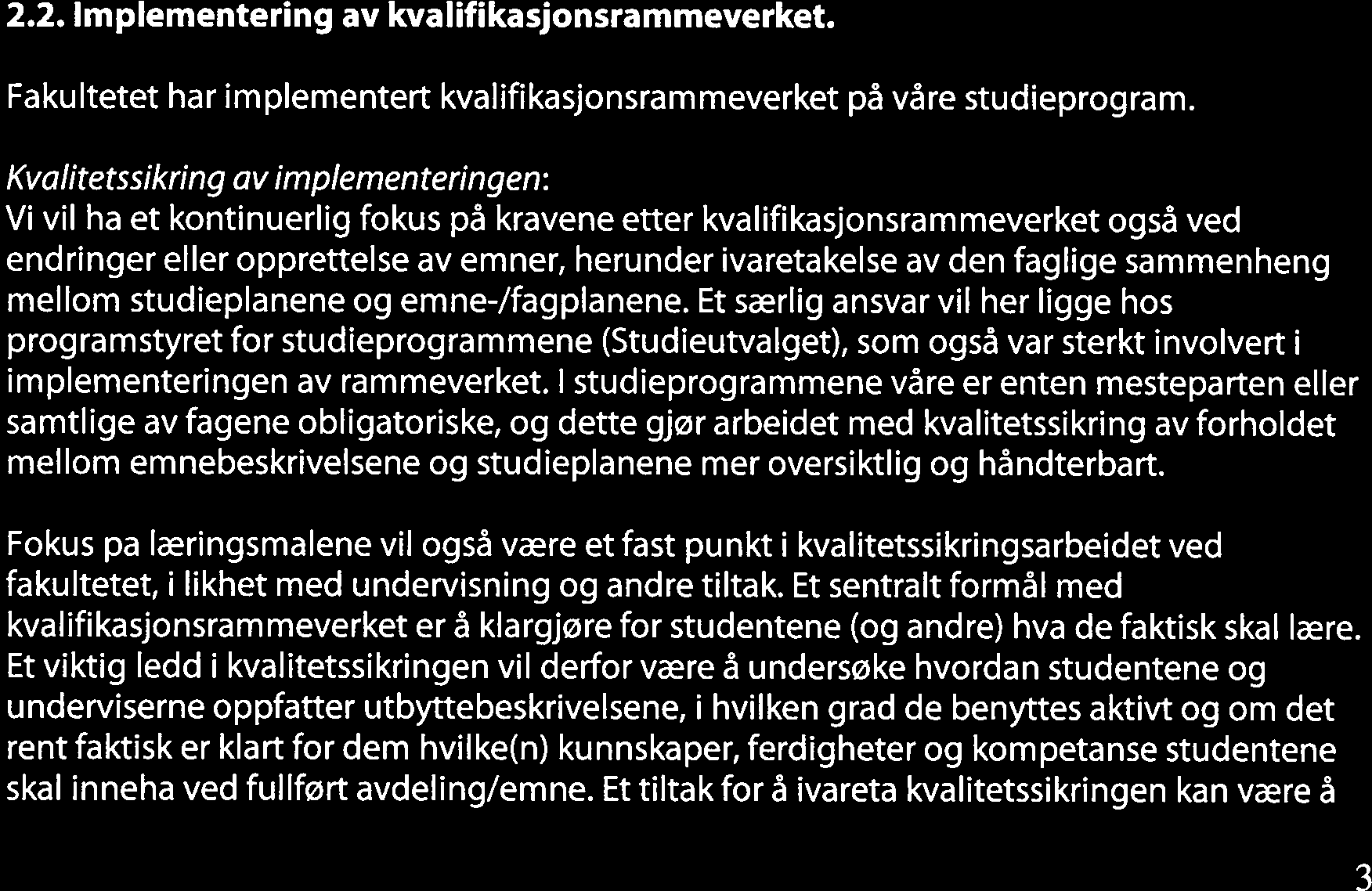 Slik informasjon gis hver høst til JSU, som videreformidler dette ut til studentene.