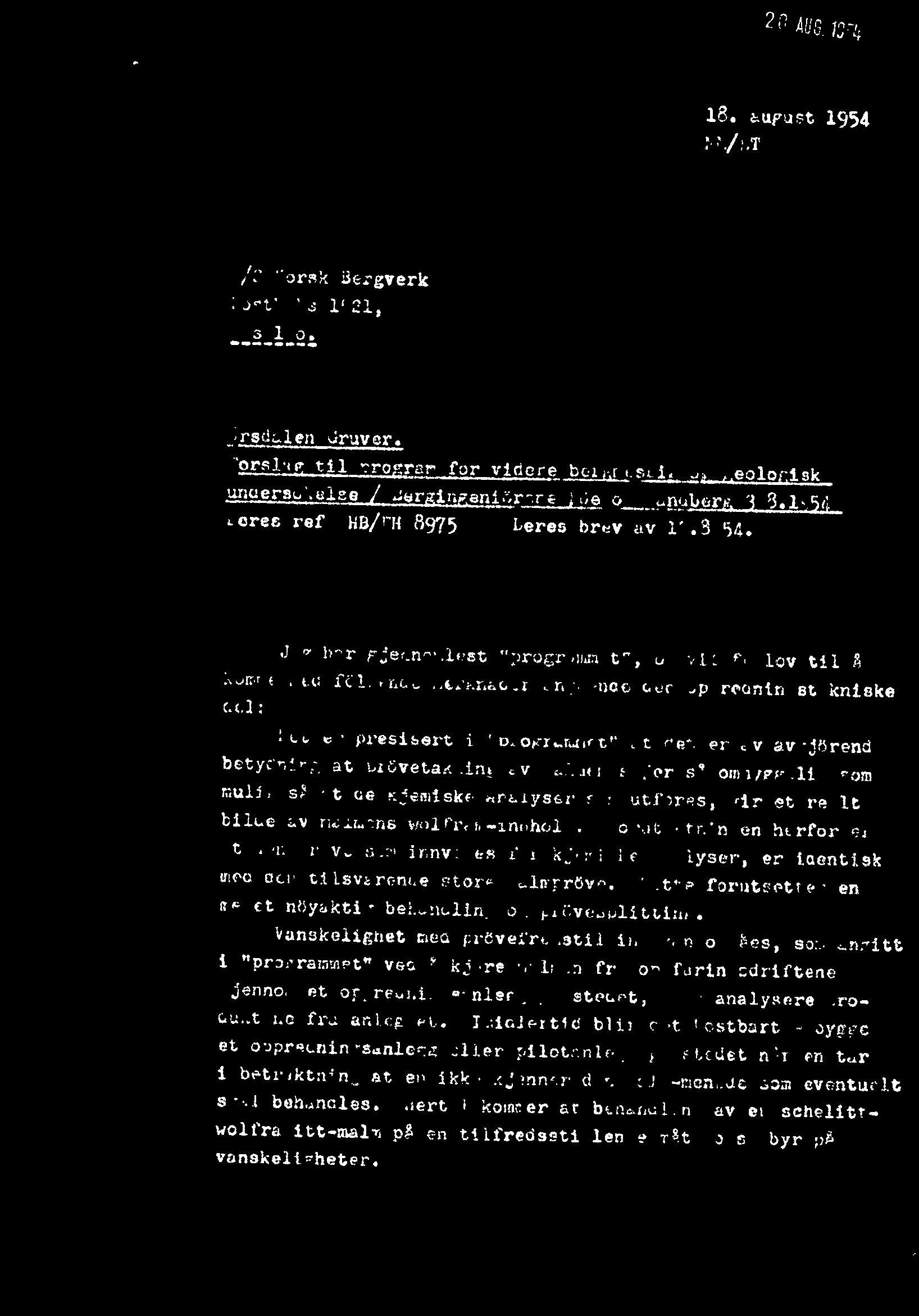 prövetakningav malmen skjer så omhyggellgsoa mulig så at de kjemiskeanalyeer som utföres,glr et reelt bilde av malmenswolfrem-innhold.