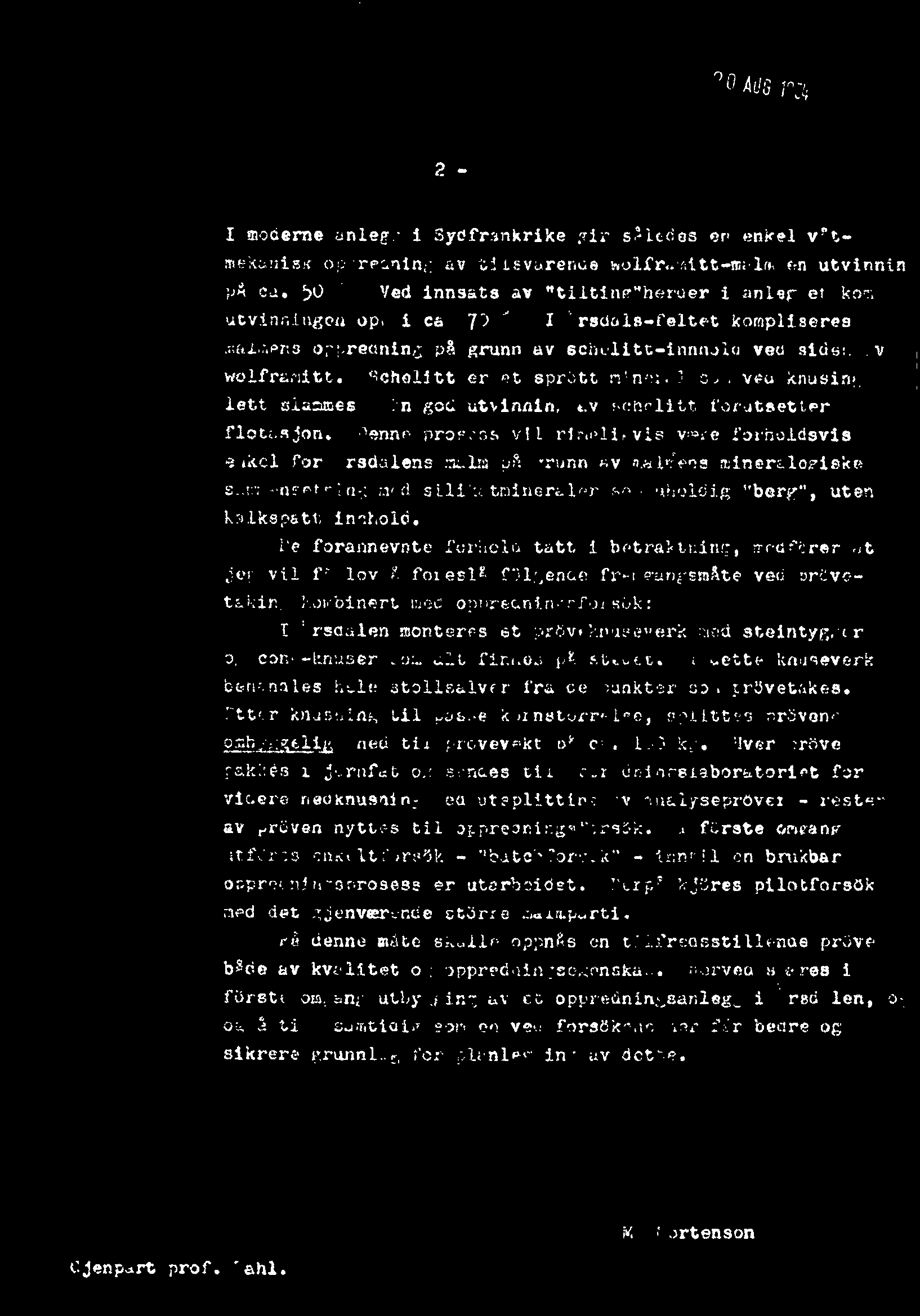 tn god utvinningav schelittforuteetter flotasjon. Penneprosessvtl rimeligvisvnre forholdsvis enkelfor i:jrsdalens malm på grunn ev maltiensmineraloglske suem.