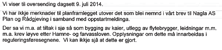 Merknad frå Kystverket datert 21.08.2014: Merknad til oppstart frå Kystverket datert 13.05.
