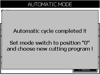 Antall kutt som ikke har blitt utført har blitt lagret i maskinminnet, og den automatiske syklusen vil dermed forsette fra punktet hvor den ble avbrutt. 3.9.4.