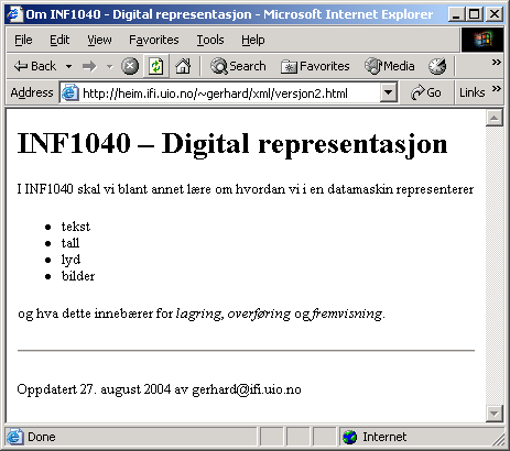 sept 2004 Lister Unummerert liste: <ul> <li>...</li> <li></li> </ul> Nummerert liste: <ol> <li>...</li> <li></li> </ol> <ul> korr. 8.