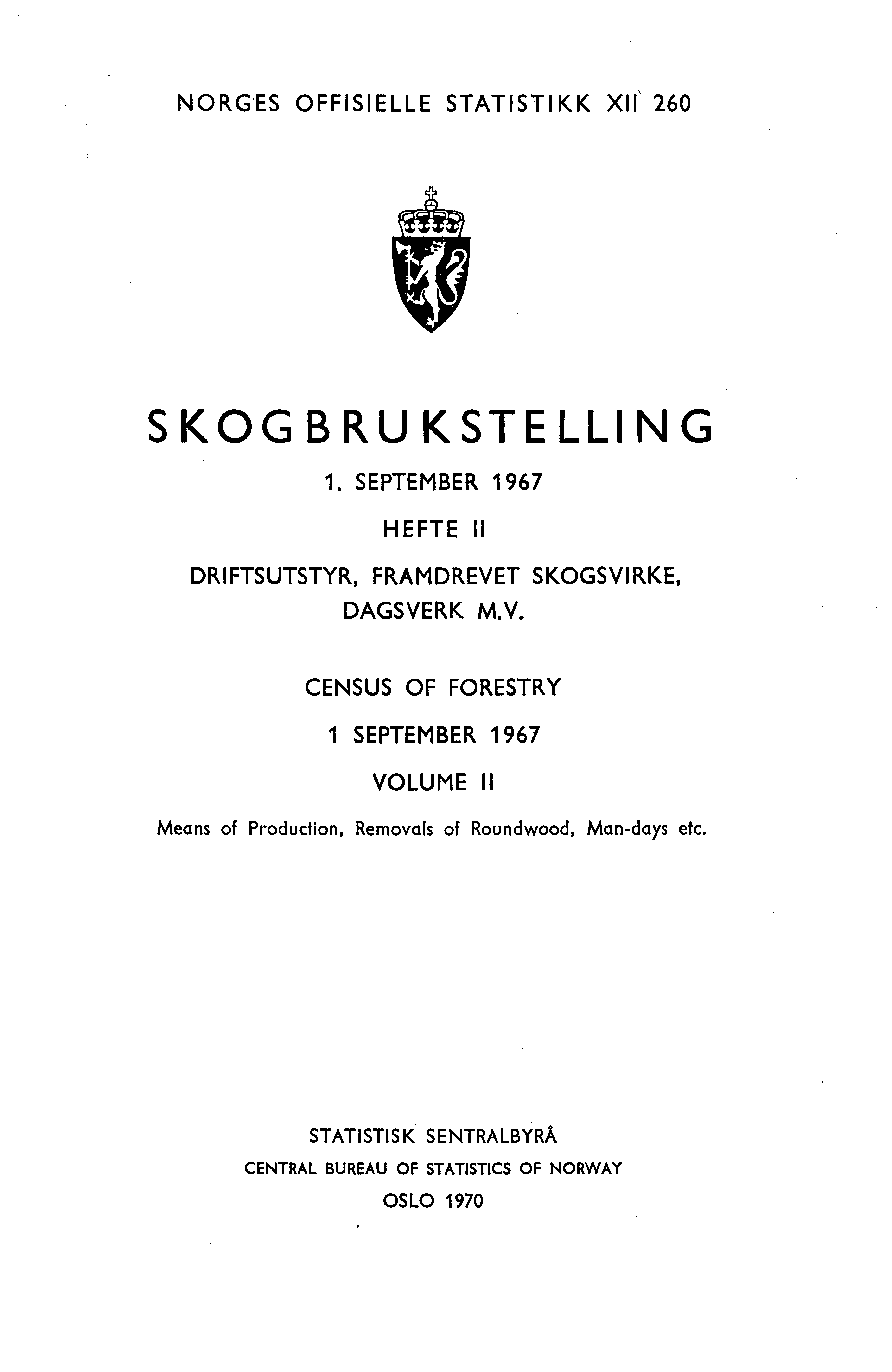 NORGES OFFISIELLE STATISTIKK XII\ 0 SKOGBRUKSTELLING. SEPTEMBER HEFTE II DRIFTSUTSTYR, FRAMDREVE