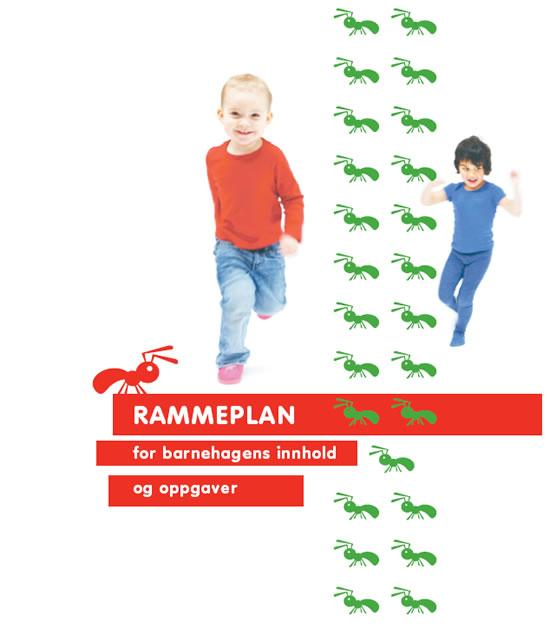 2. RAMMEPLAN FOR BARNEHAGEN Rammeplan for barnehagen (2011) er en forskrift til barnehageloven.