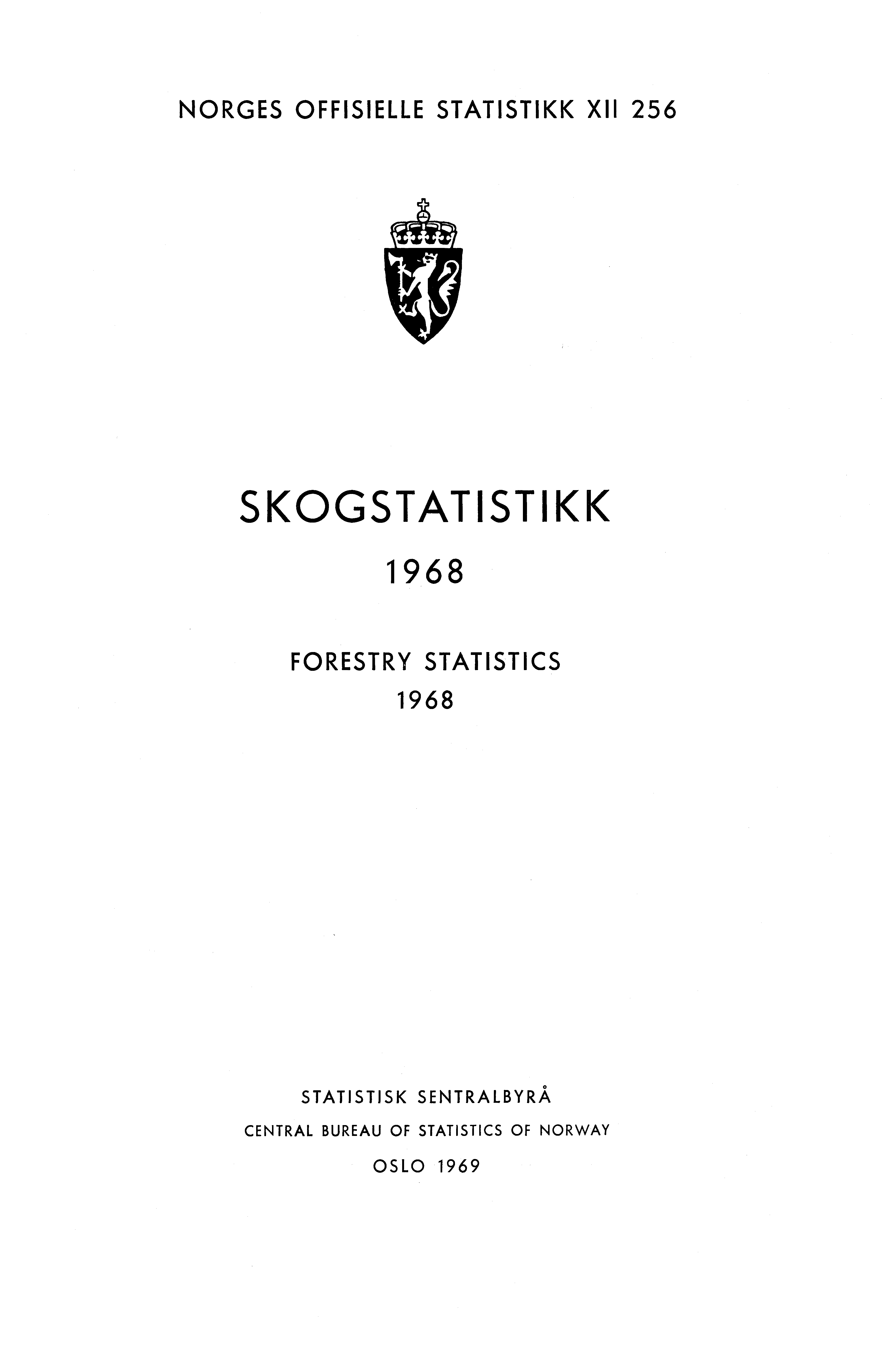 NORGES OFFISIELLE STATISTIKK XII 256 SKOGSTATISTIKK 1968 FORESTRY STATISTICS