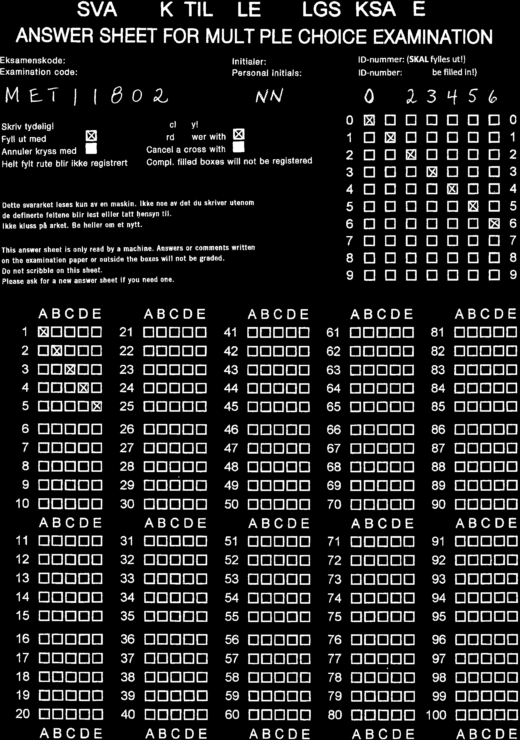 SVARARK TIL FLERVALGSEKSAMEN ANSWER SHEET FOR MULTIPLE CHOICE EXAMINATION Eksamenskode: Ëxamination code: Skriv tvdeliq!