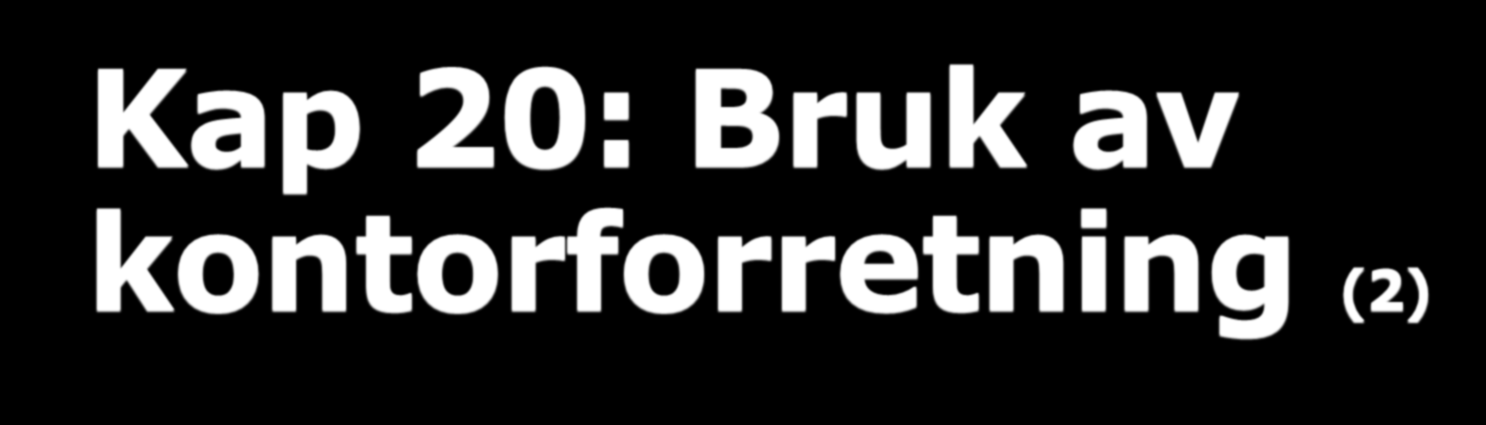 Kap 20: Bruk av kontorforretning (2) Matrikkelforskriften 40 Kontorforretning kan benyttes bl.a. i forbindelse med: - uteareal til eierseksjon - matrikulering av